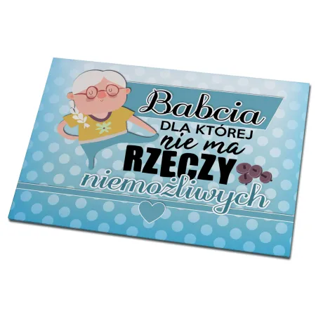 Magnes na lodówkę dla BABCI Nie ma rzeczy niemożliwych